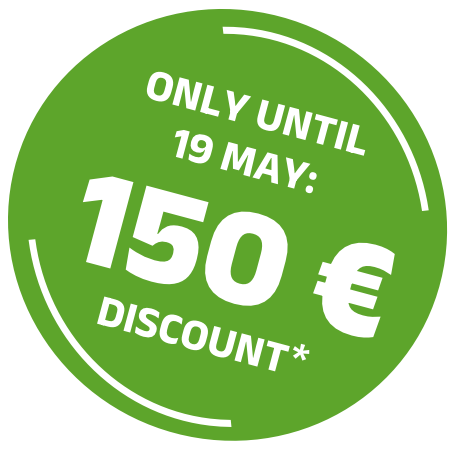 Only until 19th of May: Safe 150 €!